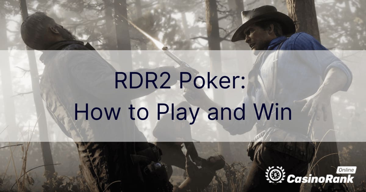 RDR2 Poker: እንዴት መጫወት እና ማሸነፍ እንደሚቻል